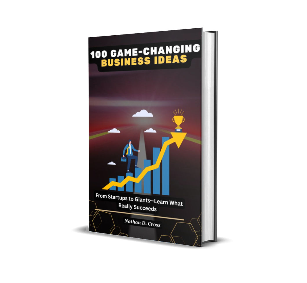 100 Game-Changing Business Ideas